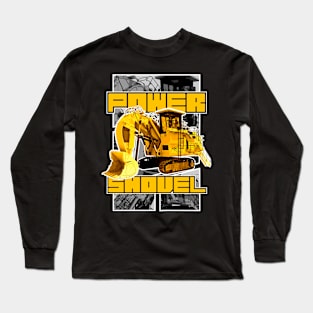 Power shovel Long Sleeve T-Shirt